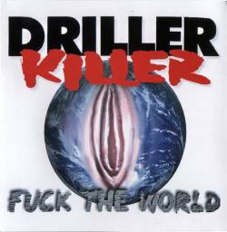 Driller Killer : Fuck the World